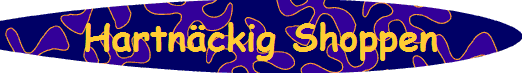 Hartn�ckig Shoppen
