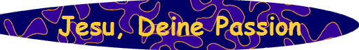 Jesu, Deine Passion