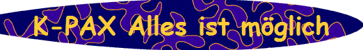K-PAX Alles ist m�glich