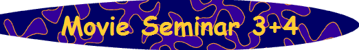 Movie Seminar 3+4