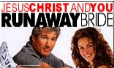 RUNAWAY BRIDE RUNAWAY BRIDE