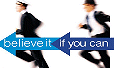 Believe it if you can Believe it if you can