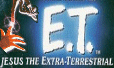 E.T. The Extra-Terrestrial E.T. The Extra-Terrestrial